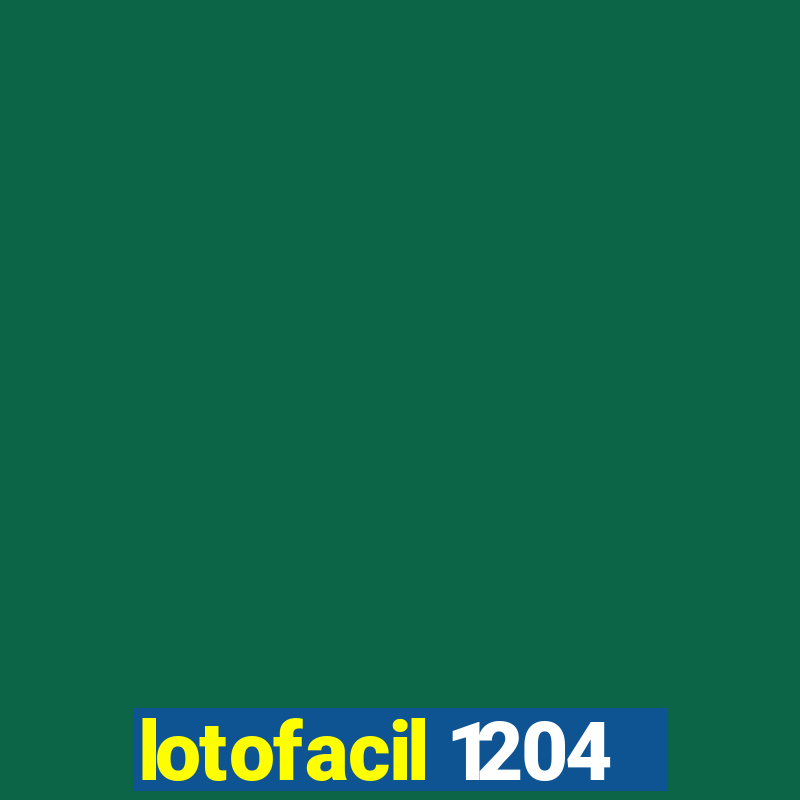 lotofacil 1204